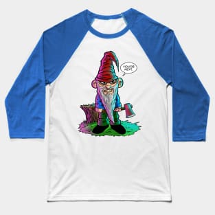 Gno one messes with the Gnome Baseball T-Shirt